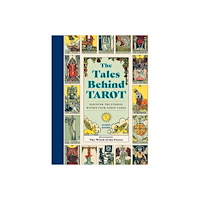 Aurum Press Tales Behind The Tarot (inbunden, eng)