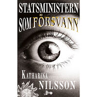 Katharina Nilsson Statsministern som försvann (bok, storpocket)