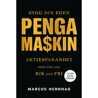 Marcus Hernhag Bygg din egen pengamaskin : aktiesparandet som gör dig rik och fri (bok, kartonnage)