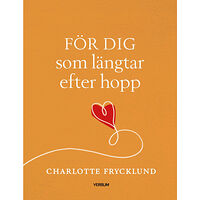 Charlotte Frycklund För dig som längtar efter hopp (inbunden)