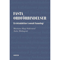 Mariann Skog-Södersved Fasta ordförbindelser : en introduktion i svensk fraseologi (bok, flexband)