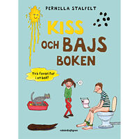 Pernilla Stalfelt Kiss- och bajsboken : två favoriter i en bok! (inbunden)