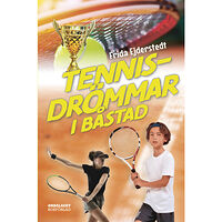 Frida Ejderstedt Tennisdrömmar i Båstad (inbunden)