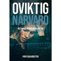 Virpi Sagasdotter Oviktig närvaro : det handlar inte bara om dig (bok, storpocket)