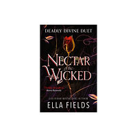 Ella Fields Nectar of the Wicked (pocket, eng)