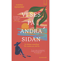 Carina Nunstedt Vi ses på andra sidan : en änkas manifest för resten av sitt liv (pocket)