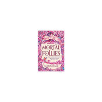 Alexis Hall Mortal Follies (pocket, eng)