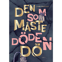 Linda Wahlund Den som måste döden dö (bok, storpocket)