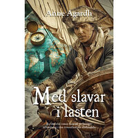 Anne Agardh Med slavar i lasten (bok, danskt band)