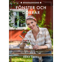 Erika Åberg Byggnadsvård : fönster och dörrar (inbunden)