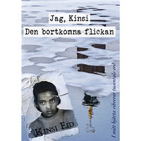 Kinsi Eid Jag, Kinsi. Den bortkomna flickan (inbunden)