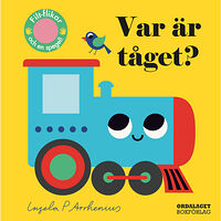 Ordalaget Bokförlag Var är tåget? (bok, board book)