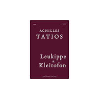 Achilles Tatios Leukippe & Kleitofon (inbunden)