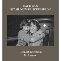 Bo Larsson Café 6:an : stamlokus på Skeppsbron (bok, danskt band)