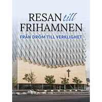 Libris förlag Resan till Frihamnen : från dröm till verklighet (inbunden)