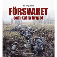 Medströms Bokförlag Försvaret och kalla kriget : krigsavhållande försvar (inbunden)