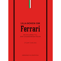 Stuart Codling Lilla boken om Ferrari : en hyllning till den legendariska bilen (inbunden)