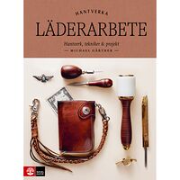Michael Gärtner Läderarbete : hantverk, tekniker & projekt (inbunden)