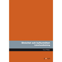 Tove Phillips Etnicitet och kulturmöten, lärarhandledning (bok, spiral)