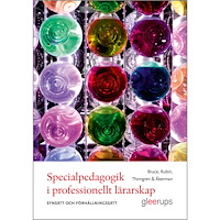 Barbro Bruce Specialpedagogik i professionellt lärarskap : Synsätt och förhållningssätt (häftad)