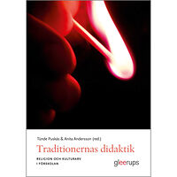 Tünde Puskás (red.) Traditionernas didaktik - Religion och kulturarv i förskola (häftad)