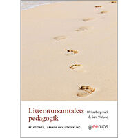 Ulrika Bergmark Litteratursamtalets pedagogik : Relationer, lärande och utveckling (häftad)