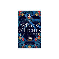 Kate Foster The King's Witches (inbunden, eng)