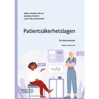 Ebba Sverne Arvill Patientsäkerhetslagen : en kommentar (häftad)