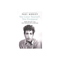 Paul Morley You Lose Yourself You Reappear - The Many Voices of Bob Dylan (pocket, eng)