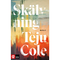 Teju Cole Skälvning (inbunden)