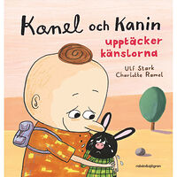 Ulf Stark Kanel och Kanin upptäcker känslorna (inbunden)