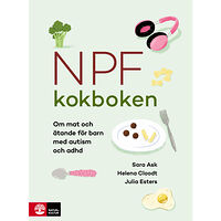 Sara Ask Npf-kokboken : om mat och ätande för barn med autism och adhd (inbunden)