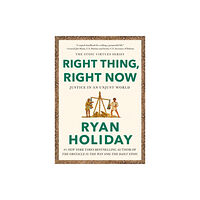 Ryan Holiday Right Thing, Right Now (inbunden, eng)