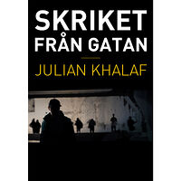 Julian Khalaf Skriket från gatan (häftad)