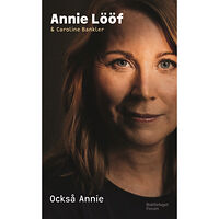 Annie Lööf Också Annie (pocket)