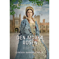 Cynthia Harrod-Eagles Den mörka rosen (inbunden)