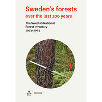 Gidlunds förlag Sweden's forests over the last 100 years : The Swedish national forest inventory 1923-2023 (häftad, eng)