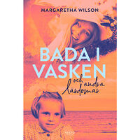 Margaretha Wilson Bada i vasken och andra lärdomar (bok, danskt band)