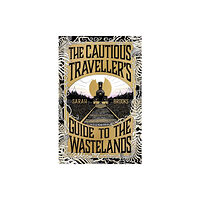 Sarah Brooks The Cautious Traveller's Guide to The Wastelands (häftad, eng)