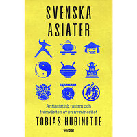 Tobias Hübinette Svenska asiater : antiasiatisk rasism och framväxten av en ny minoritet (bok, danskt band)