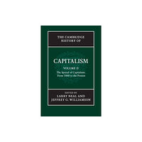 Cambridge University Press The Cambridge History of Capitalism: Volume 2, The Spread of Capitalism: From 1848 to the Present (häftad, eng)