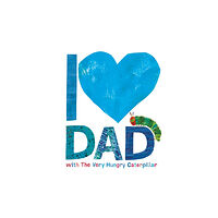 Penguin Random House Children's UK I Love Dad with the Very Hungry Caterpillar (inbunden, eng)