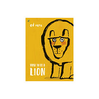 Penguin Random House Children's UK How to be a Lion (häftad, eng)