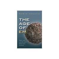 Oxford University Press The Age of Em (häftad, eng)