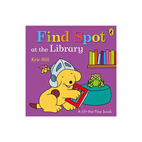 Penguin Random House Children's UK Find Spot at the Library (bok, board book, eng)