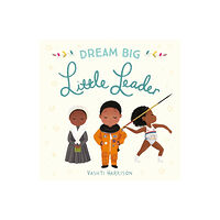 Penguin Random House Children's UK Dream Big, Little Leader (bok, board book, eng)
