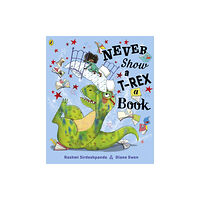Penguin Random House Children's UK Never Show A T-Rex A Book! (häftad, eng)