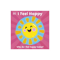 Dorling Kindersley Ltd First Emotions: I Feel Happy (bok, board book, eng)