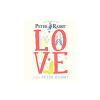 Penguin Random House Children's UK Love From Peter Rabbit (inbunden, eng)