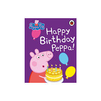 Penguin Random House Children's UK Peppa Pig: Happy Birthday, Peppa (bok, board book, eng)